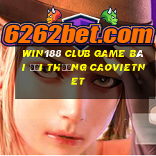 Win188 Club Game Bài Đổi Thưởng Caovietnet