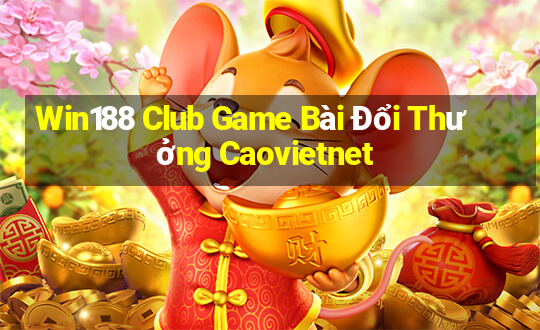 Win188 Club Game Bài Đổi Thưởng Caovietnet