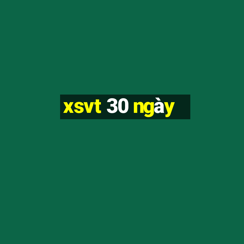 xsvt 30 ngày