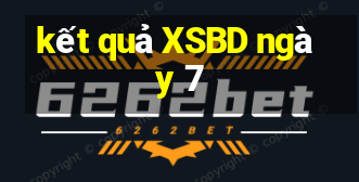 kết quả XSBD ngày 7