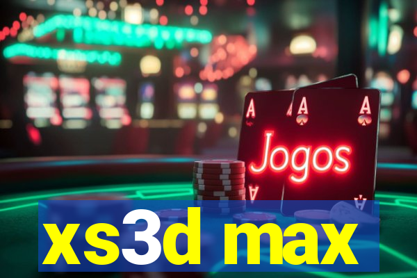 xs3d max