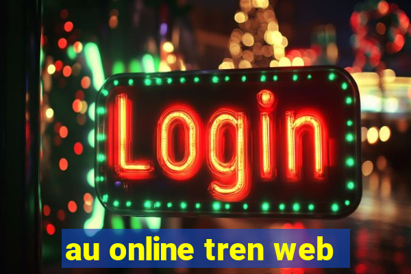 au online tren web