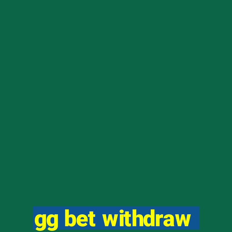 gg bet withdraw