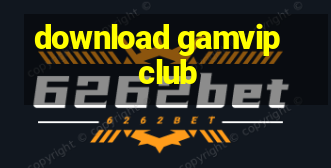 download gamvip club