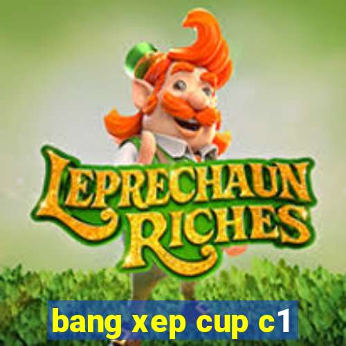 bang xep cup c1