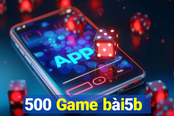 500 Game bài5b