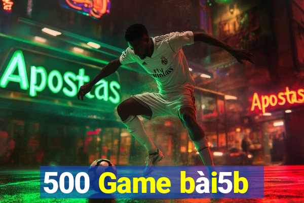 500 Game bài5b