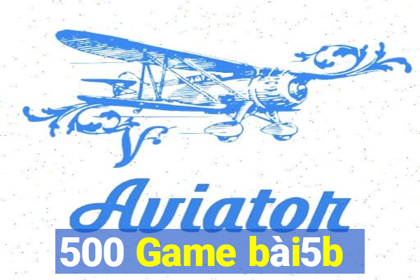 500 Game bài5b