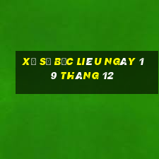 xổ số bạc liêu ngày 19 tháng 12