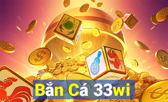 Bắn Cá 33wi