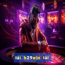 tải b29win tải b29 bet