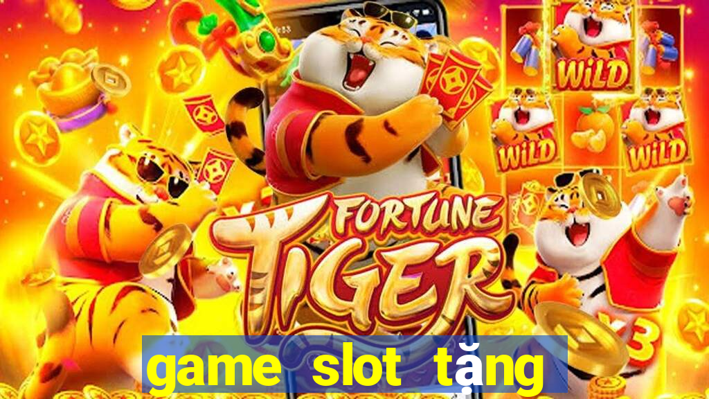 game slot tặng code tân thủ