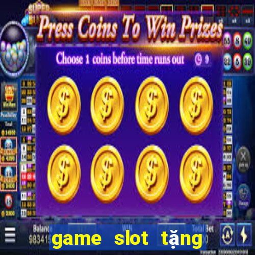 game slot tặng code tân thủ