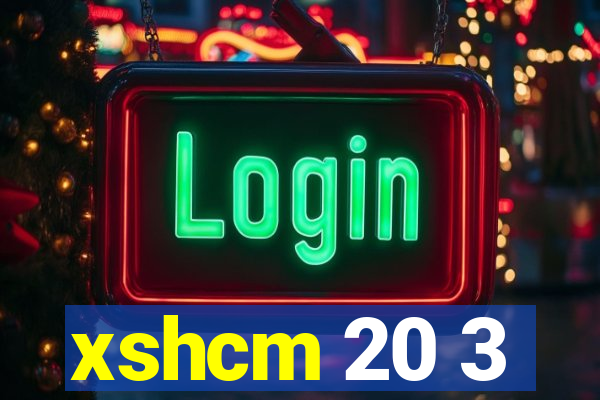 xshcm 20 3