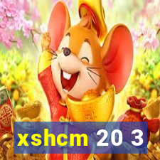 xshcm 20 3