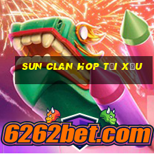 sun clan hop tải xỉu