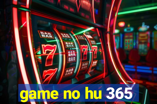 game no hu 365