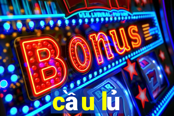 cầu lủ