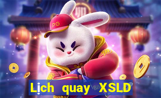 Lịch quay XSLD Thứ 6