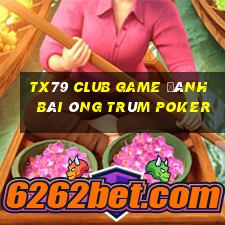 Tx79 Club Game Đánh Bài Ông Trùm Poker