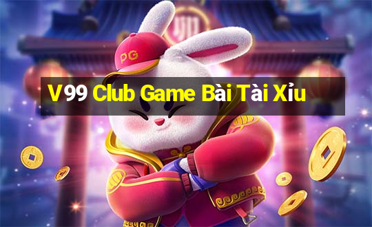 V99 Club Game Bài Tài Xỉu