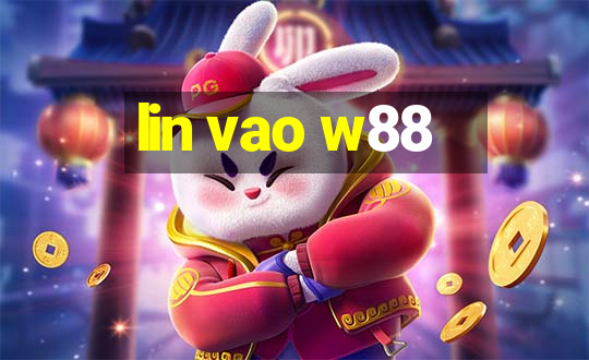 lin vao w88