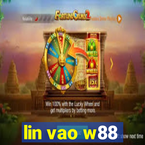 lin vao w88