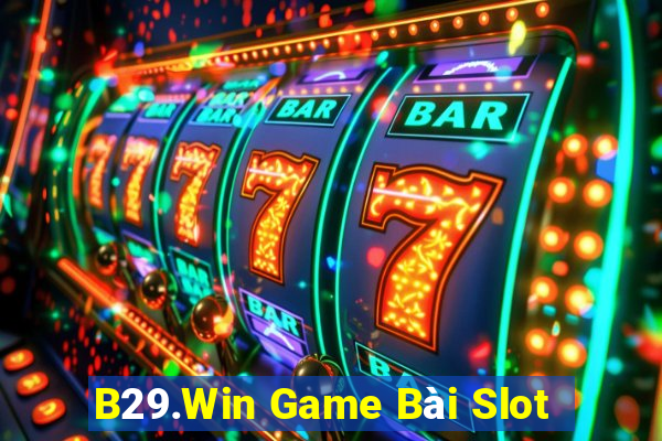 B29.Win Game Bài Slot