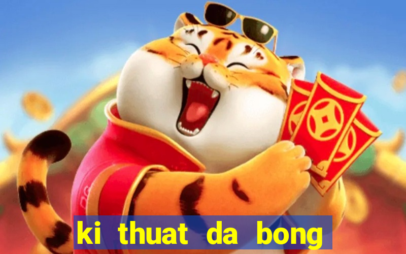 ki thuat da bong co ban