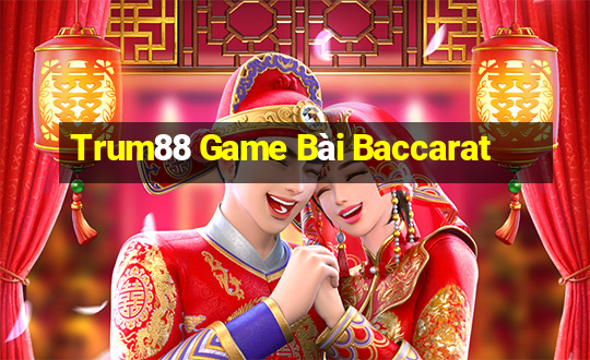 Trum88 Game Bài Baccarat