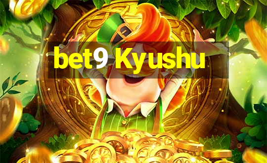 bet9 Kyushu