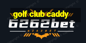 golf club caddy