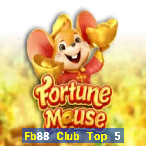 Fb88 Club Top 5 Game Bài Đổi Thưởng