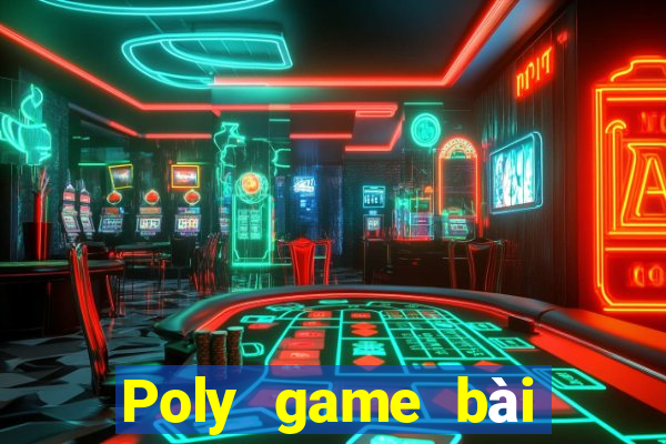 Poly game bài Hoàng Ngân