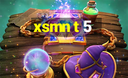 xsmn t 5