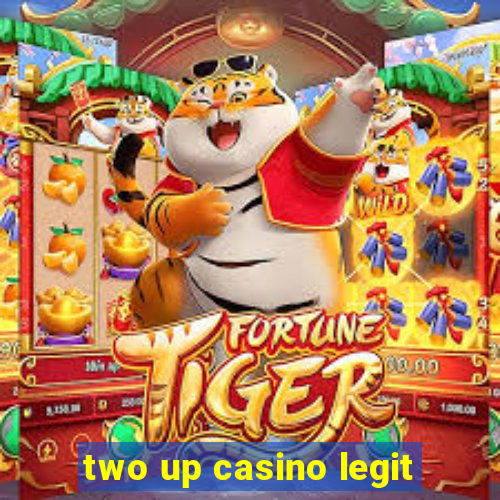 two up casino legit