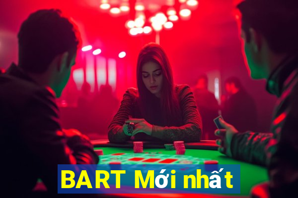 BART Mới nhất