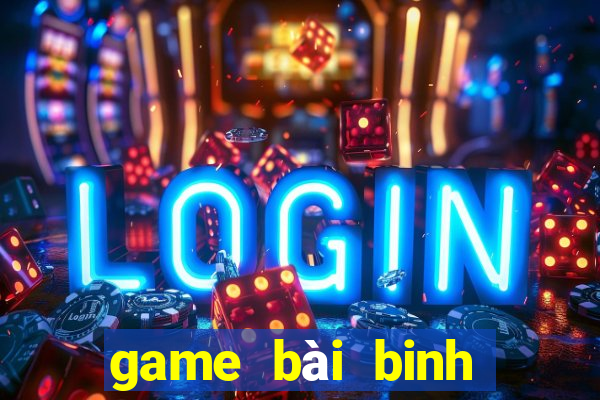 game bai binh xap xam