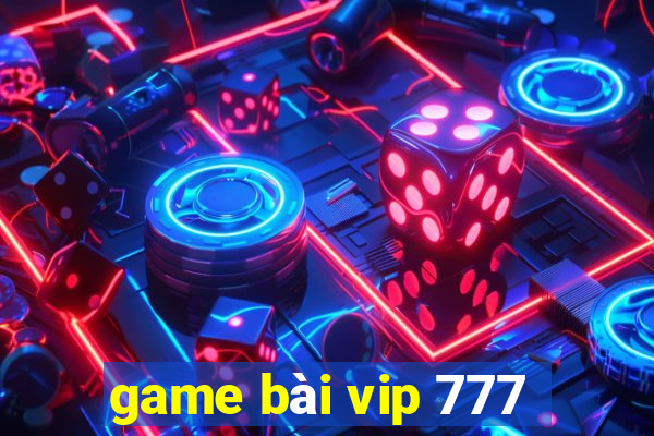 game bài vip 777