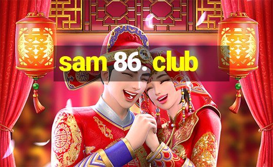 sam 86. club