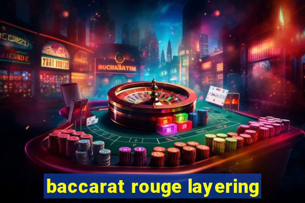 baccarat rouge layering