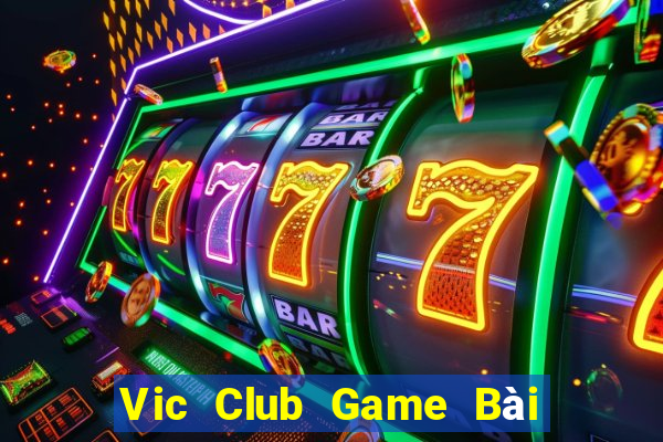 Vic Club Game Bài Quốc Tế