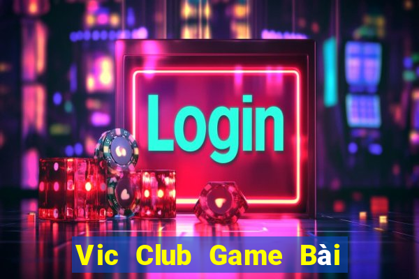 Vic Club Game Bài Quốc Tế