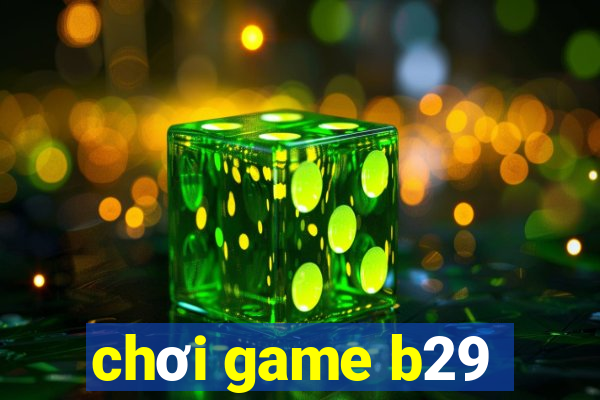 chơi game b29