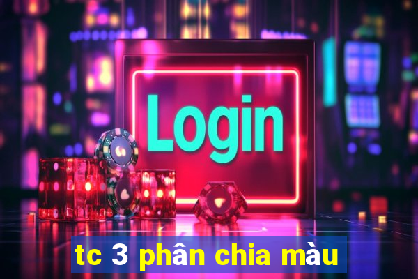 tc 3 phân chia màu