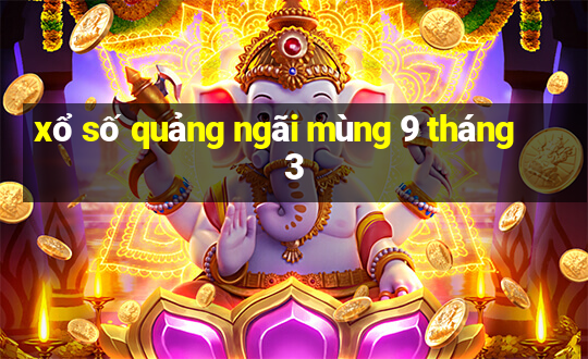 xổ số quảng ngãi mùng 9 tháng 3