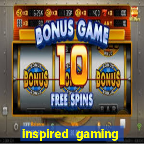 inspired gaming slot sites