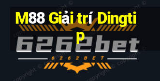 M88 Giải trí Dingtip