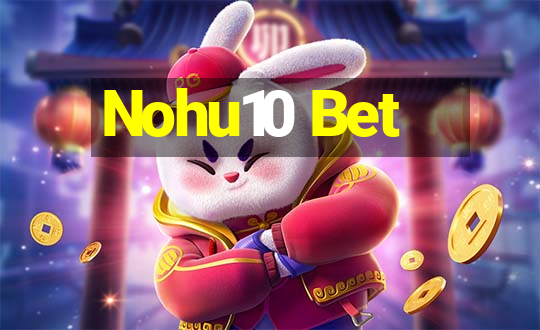 Nohu10 Bet