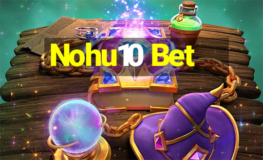 Nohu10 Bet